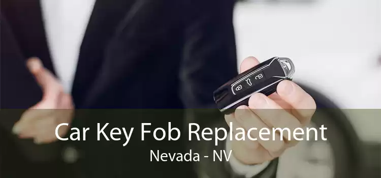 Car Key Fob Replacement Nevada - NV