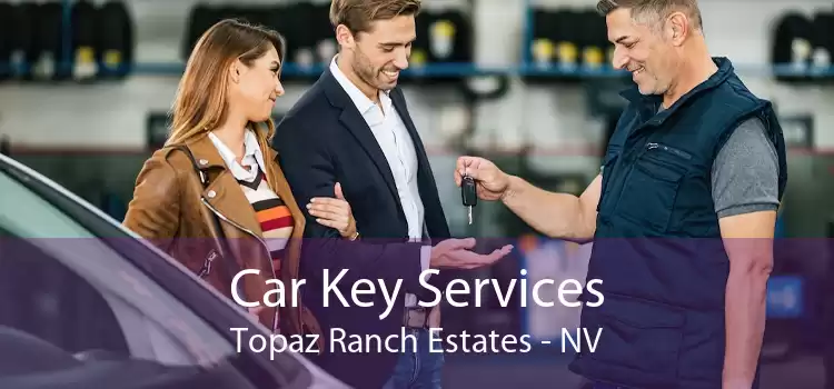 Car Key Services Topaz Ranch Estates - NV