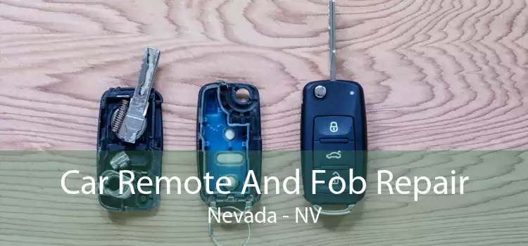 Car Remote And Fob Repair Nevada - NV
