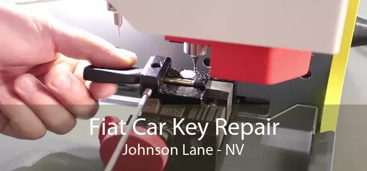 Fiat Car Key Repair Johnson Lane - NV