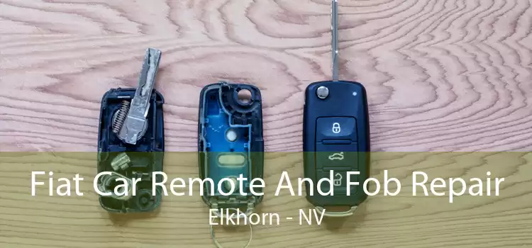 Fiat Car Remote And Fob Repair Elkhorn - NV