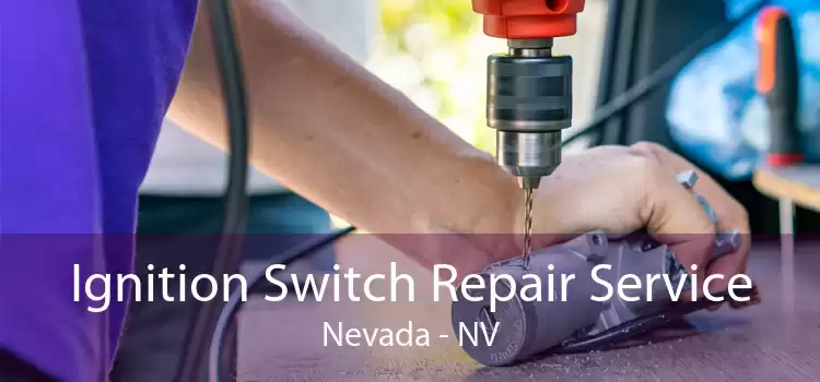 Ignition Switch Repair Service Nevada - NV