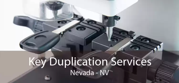 Key Duplication Services Nevada - NV