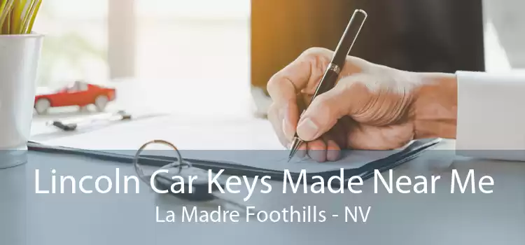 Lincoln Car Keys Made Near Me La Madre Foothills - NV