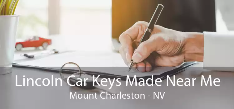 Lincoln Car Keys Made Near Me Mount Charleston - NV