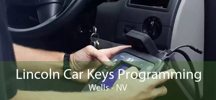 Lincoln Car Keys Programming Wells - NV