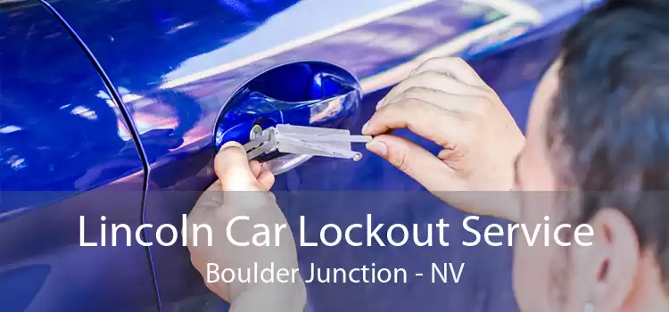 Lincoln Car Lockout Service Boulder Junction - NV