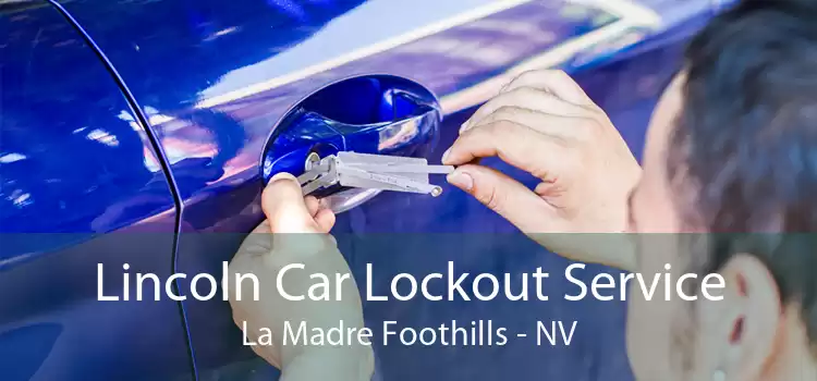 Lincoln Car Lockout Service La Madre Foothills - NV