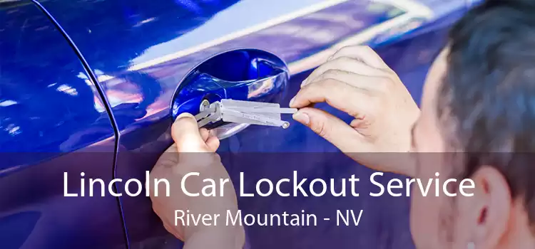 Lincoln Car Lockout Service River Mountain - NV