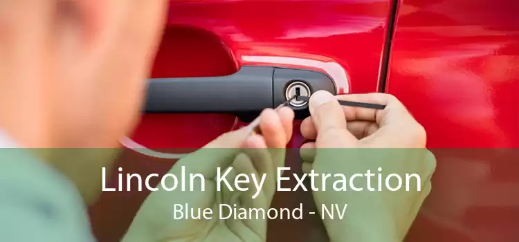 Lincoln Key Extraction Blue Diamond - NV