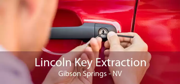 Lincoln Key Extraction Gibson Springs - NV