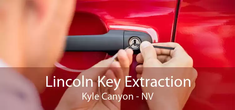 Lincoln Key Extraction Kyle Canyon - NV