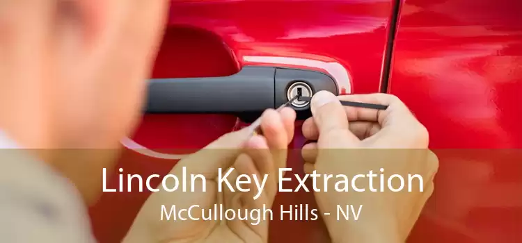 Lincoln Key Extraction McCullough Hills - NV