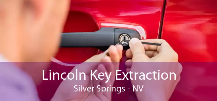 Lincoln Key Extraction Silver Springs - NV
