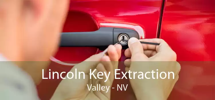 Lincoln Key Extraction Valley - NV