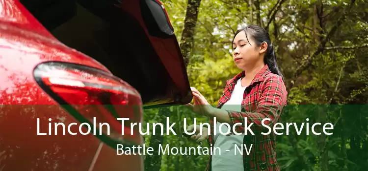 Lincoln Trunk Unlock Service Battle Mountain - NV