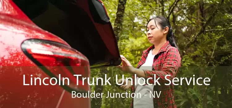 Lincoln Trunk Unlock Service Boulder Junction - NV
