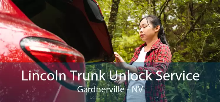 Lincoln Trunk Unlock Service Gardnerville - NV