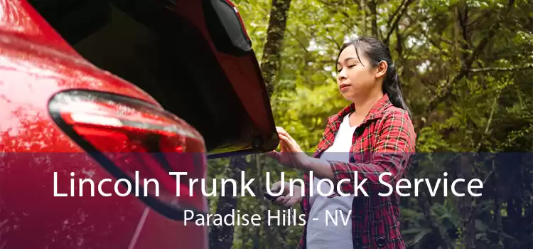 Lincoln Trunk Unlock Service Paradise Hills - NV