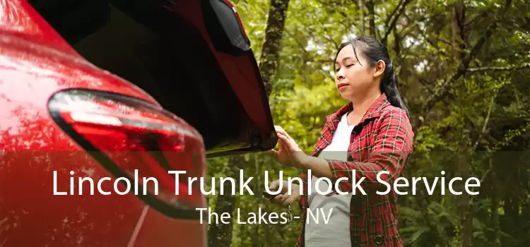 Lincoln Trunk Unlock Service The Lakes - NV