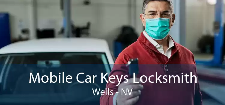 Mobile Car Keys Locksmith Wells - NV