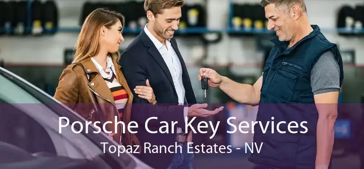 Porsche Car Key Services Topaz Ranch Estates - NV