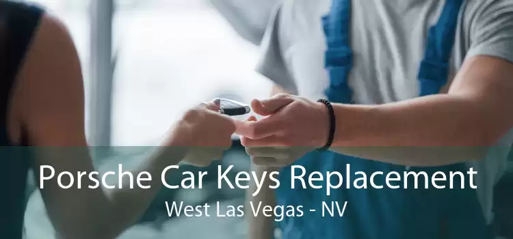 Porsche Car Keys Replacement West Las Vegas - NV