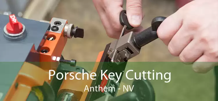 Porsche Key Cutting Anthem - NV