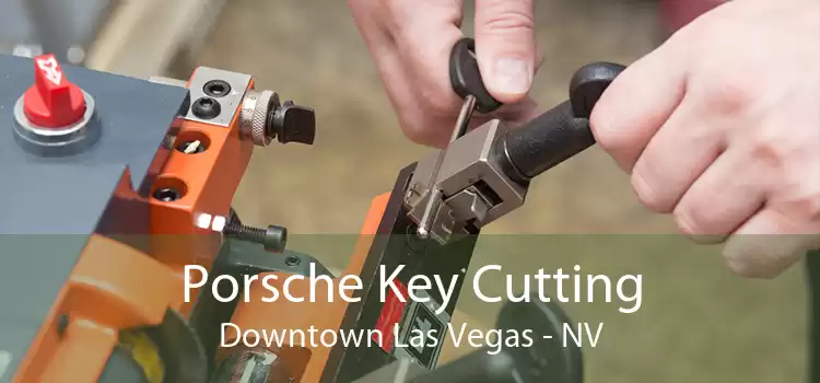 Porsche Key Cutting Downtown Las Vegas - NV