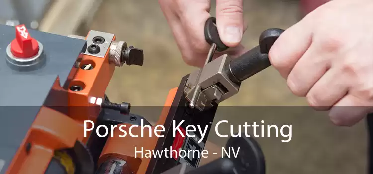 Porsche Key Cutting Hawthorne - NV