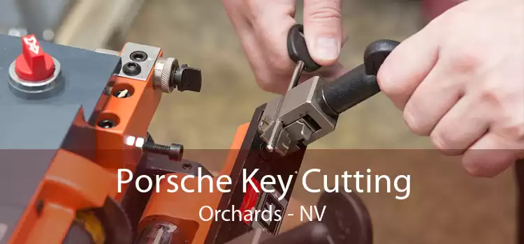 Porsche Key Cutting Orchards - NV