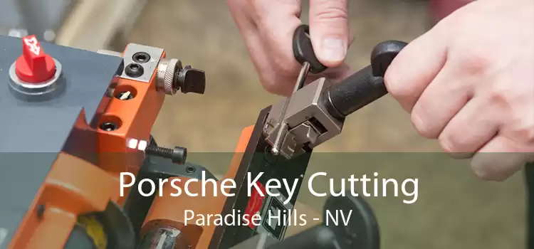 Porsche Key Cutting Paradise Hills - NV