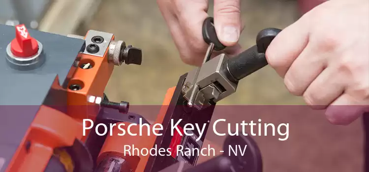 Porsche Key Cutting Rhodes Ranch - NV