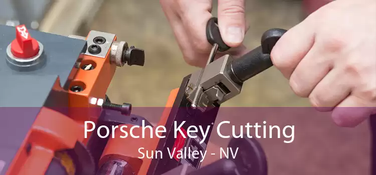 Porsche Key Cutting Sun Valley - NV