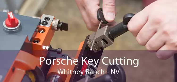 Porsche Key Cutting Whitney Ranch - NV