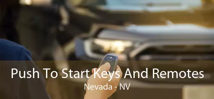 Push To Start Keys And Remotes Nevada - NV