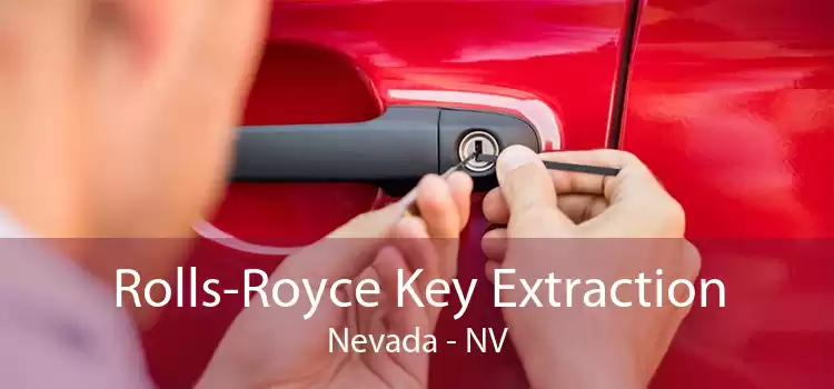 Rolls-Royce Key Extraction Nevada - NV