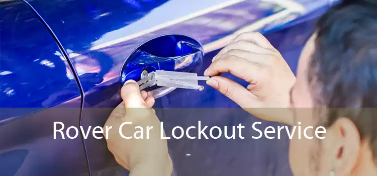 Rover Car Lockout Service  - 