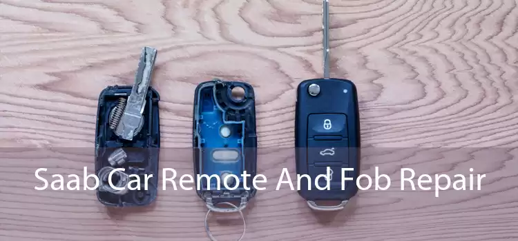Saab Car Remote And Fob Repair 