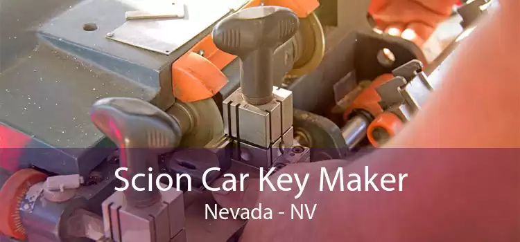 Scion Car Key Maker Nevada - NV