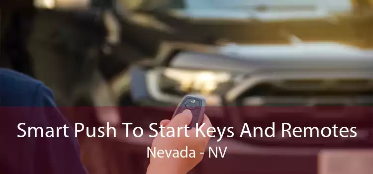 Smart Push To Start Keys And Remotes Nevada - NV