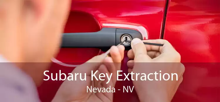 Subaru Key Extraction Nevada - NV