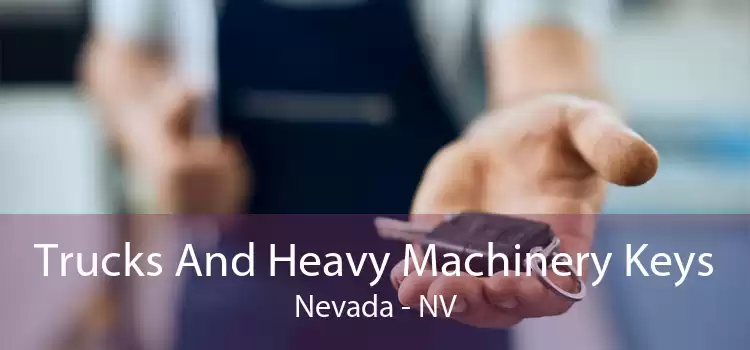 Trucks And Heavy Machinery Keys Nevada - NV